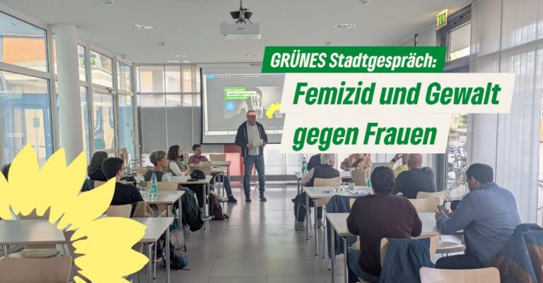 Grünes Stadtgespräch zum Thema Femizid und Gewalt gegen Frauen